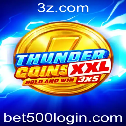 Descubra o Mundo de ThunderCoinsXxl e a Estratégia bet500